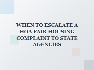 When to Escalate an Hoa Fair Housing Complaint